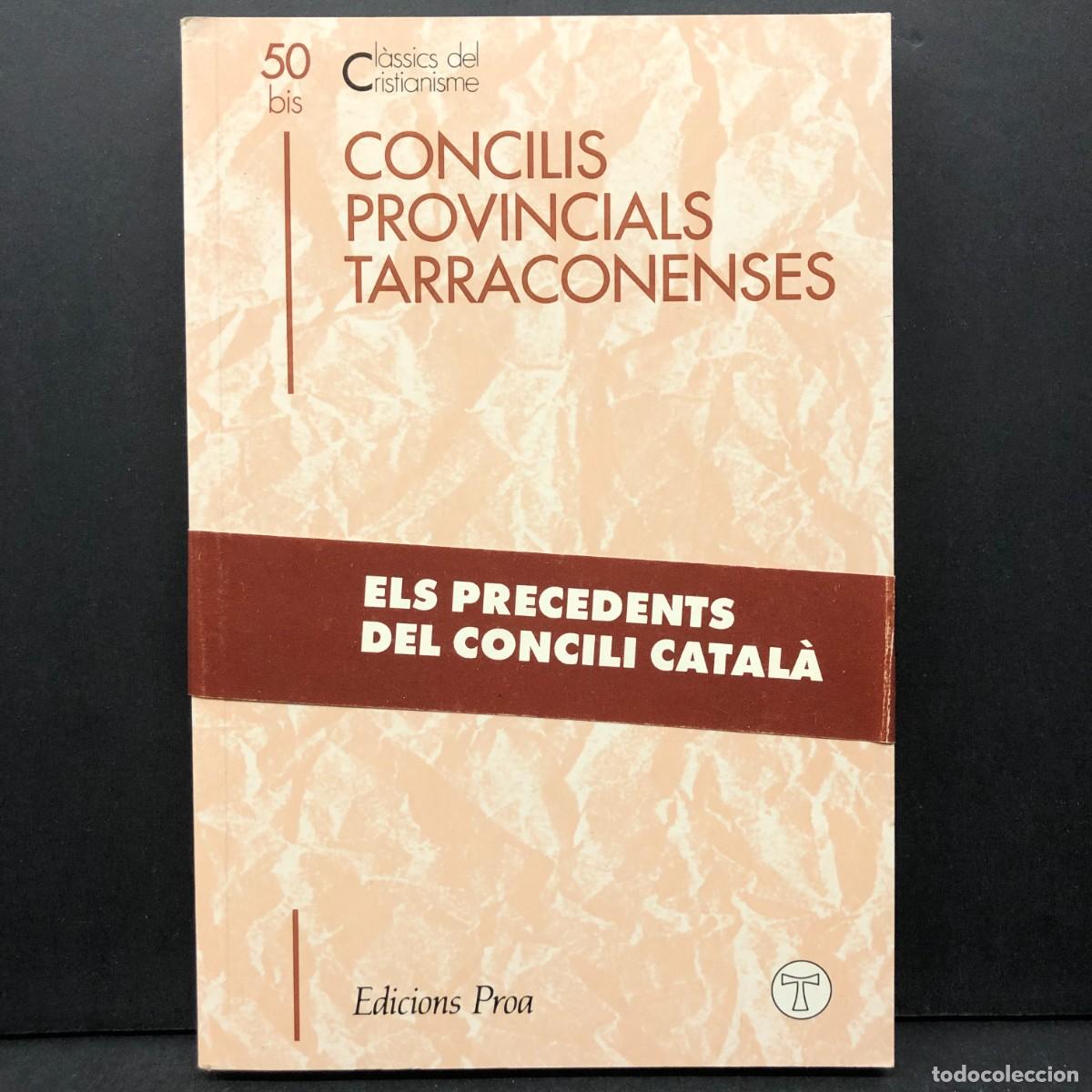 Libros de segunda mano: CONCILIS PROVINCIALS TARRACONENSES - ELS PRECEDENTS DEL CONCILI CATAL&Agrave; - EDICIONS PROA / 5728