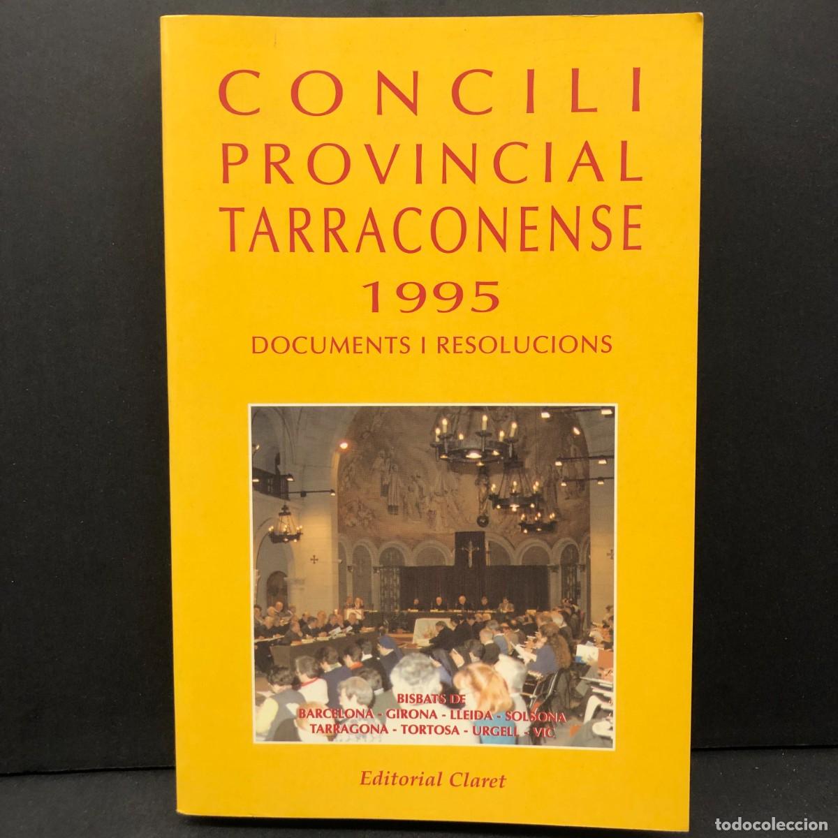 Libros de segunda mano: CONCILI PROVINCIAL TARRACONENSE - 1995 - DOCUMENTS I RESSOLUCIONS - CLARET / 5731