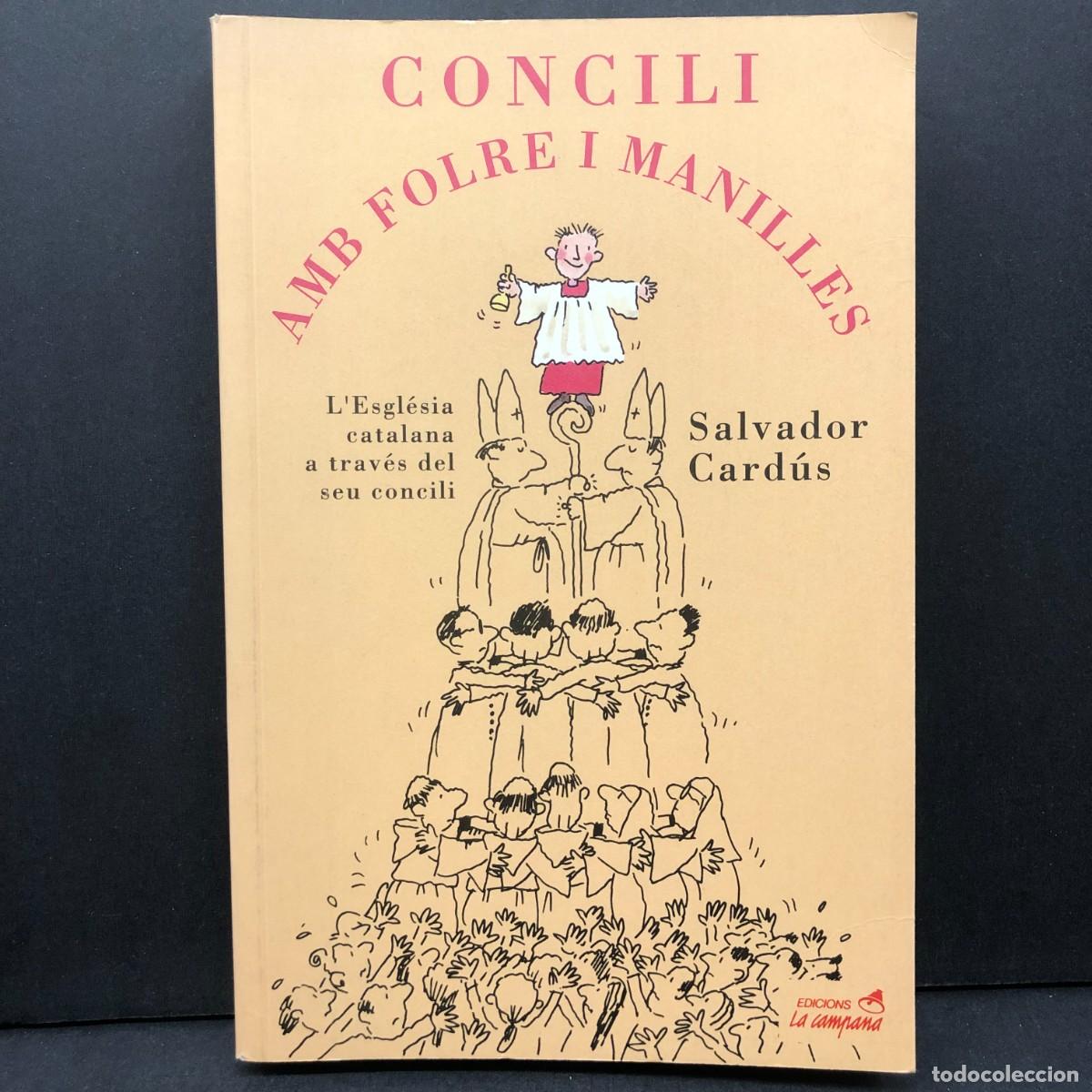 Gebrauchte B&uuml;cher: CONCILI AMB FOLRE I MANILLES - L'ESGL&Eacute;SIA CATALANA A TRAV&Eacute;S DEL SEU CONCILI - SALVADOR CARD&Uacute;S / 5733