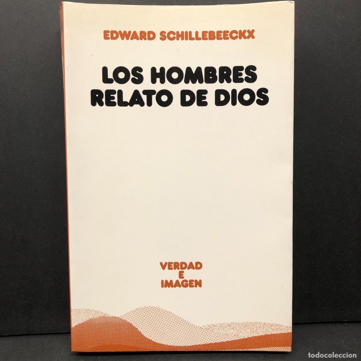 Libros de segunda mano: LOS HOMBRES RELATO DE DIOS - EDWARD SCHILLERBEECKX - VERDAD E IMAGEN / 5736