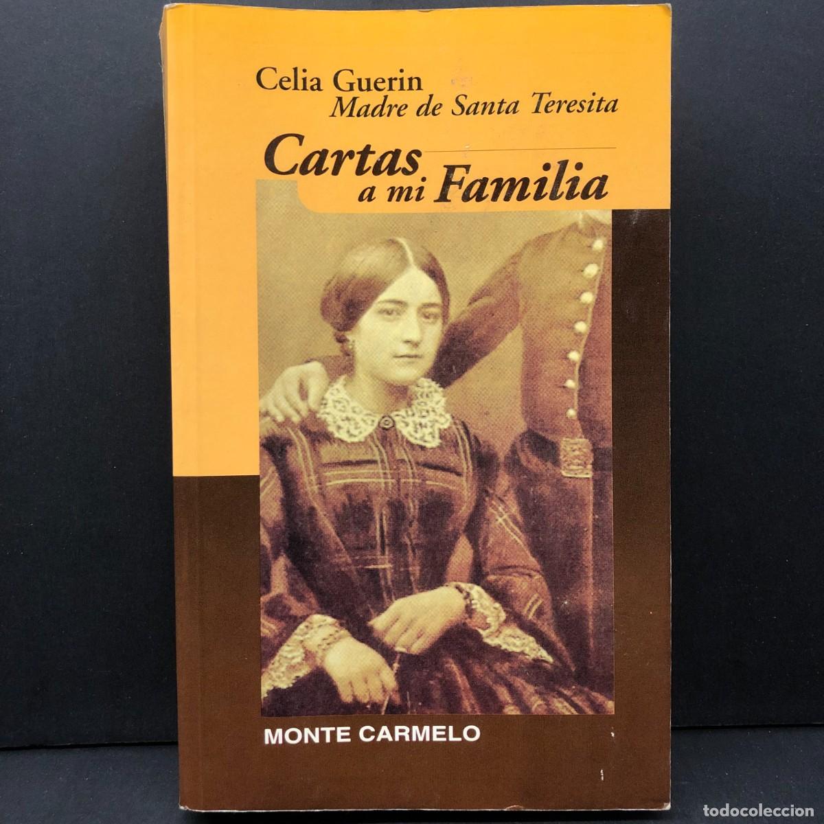 Libros de segunda mano: CARTAS A MI FAMILIA - CELIA GUERIN MADRE DE SANTA TERESITA - MONTE CARMELO / 5741