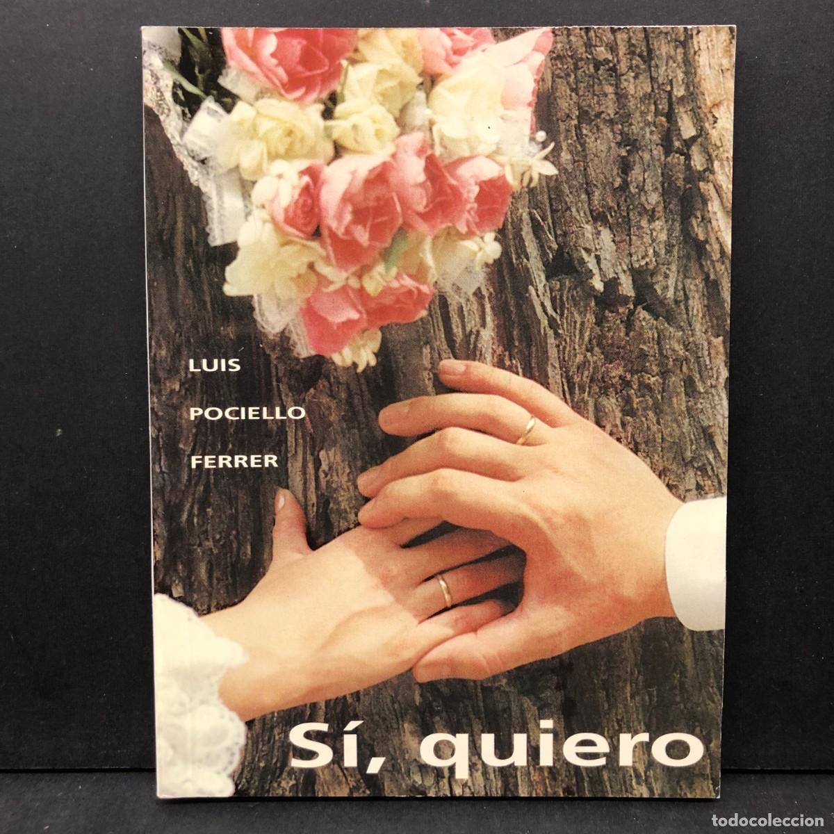 Libros de segunda mano: LUIS POCIELLO FERRER - S&Iacute;, QUIERO - DEDICADO AL DR. JOAN VI&Ntilde;AS / 5746