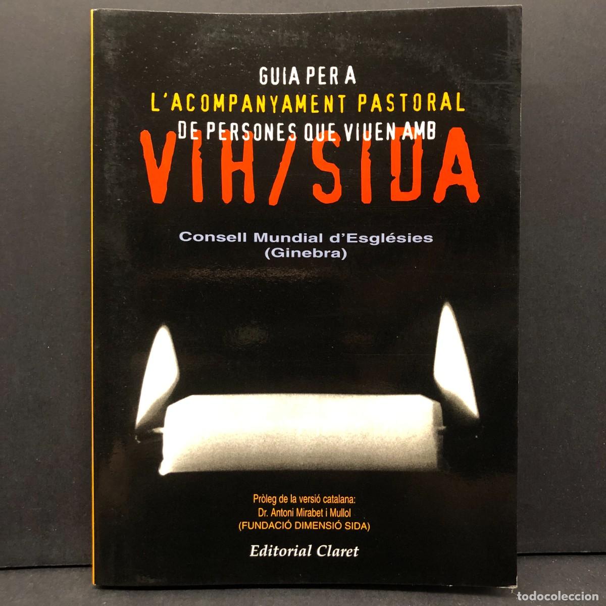 Libros de segunda mano: VIH - SIDA - GUIA PER A L'ACOMPANYAMENT PASTORAL DE PERSONES QUE VIUEN AMB VIH SIDA - CLARET / 5754