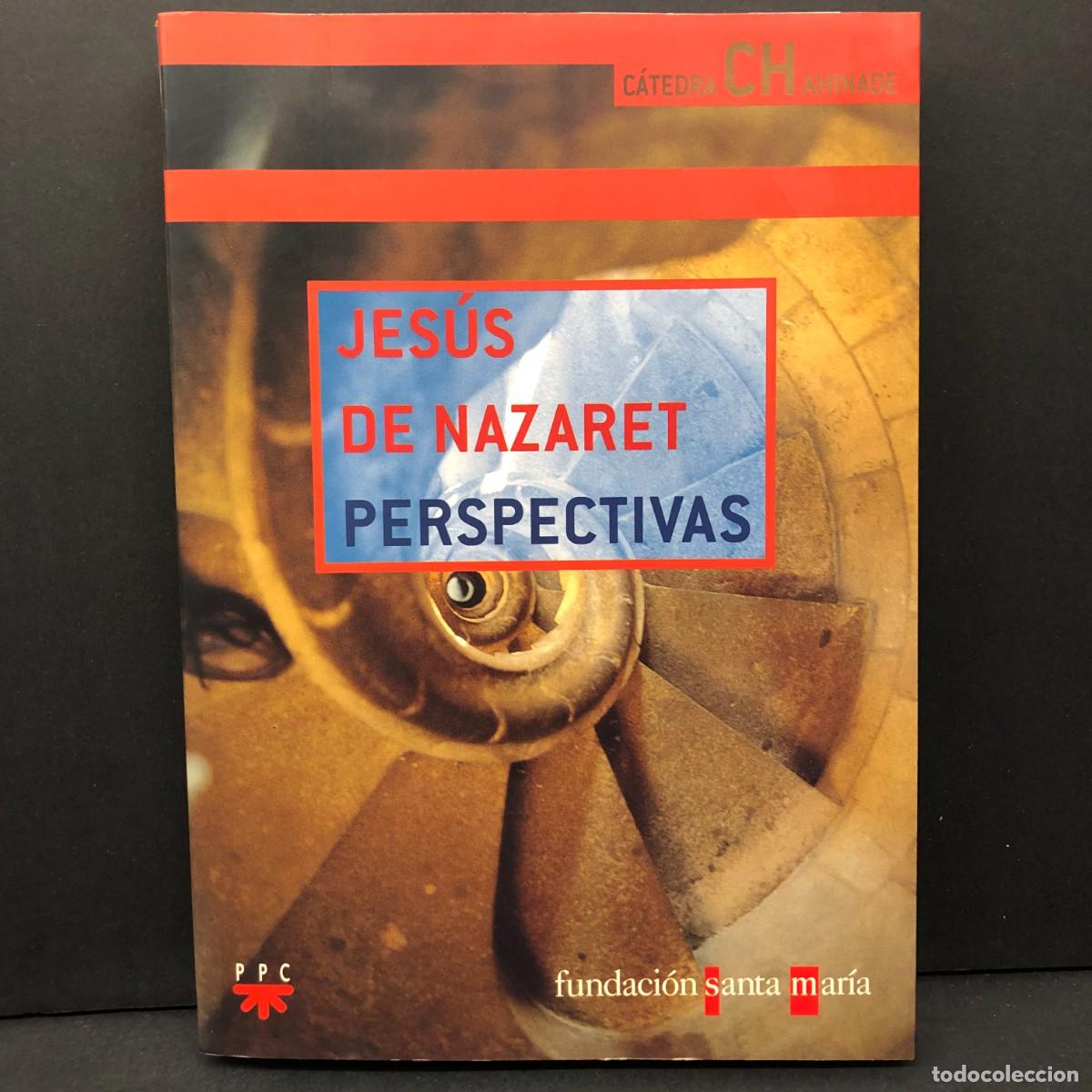 Libros de segunda mano: JES&Uacute;S DE NAZARET - PERSPECTIVAS - C&Aacute;TEDRAL CHAMINADE - FUNDACI&Oacute;N SANTA MAR&Iacute;A / 5771