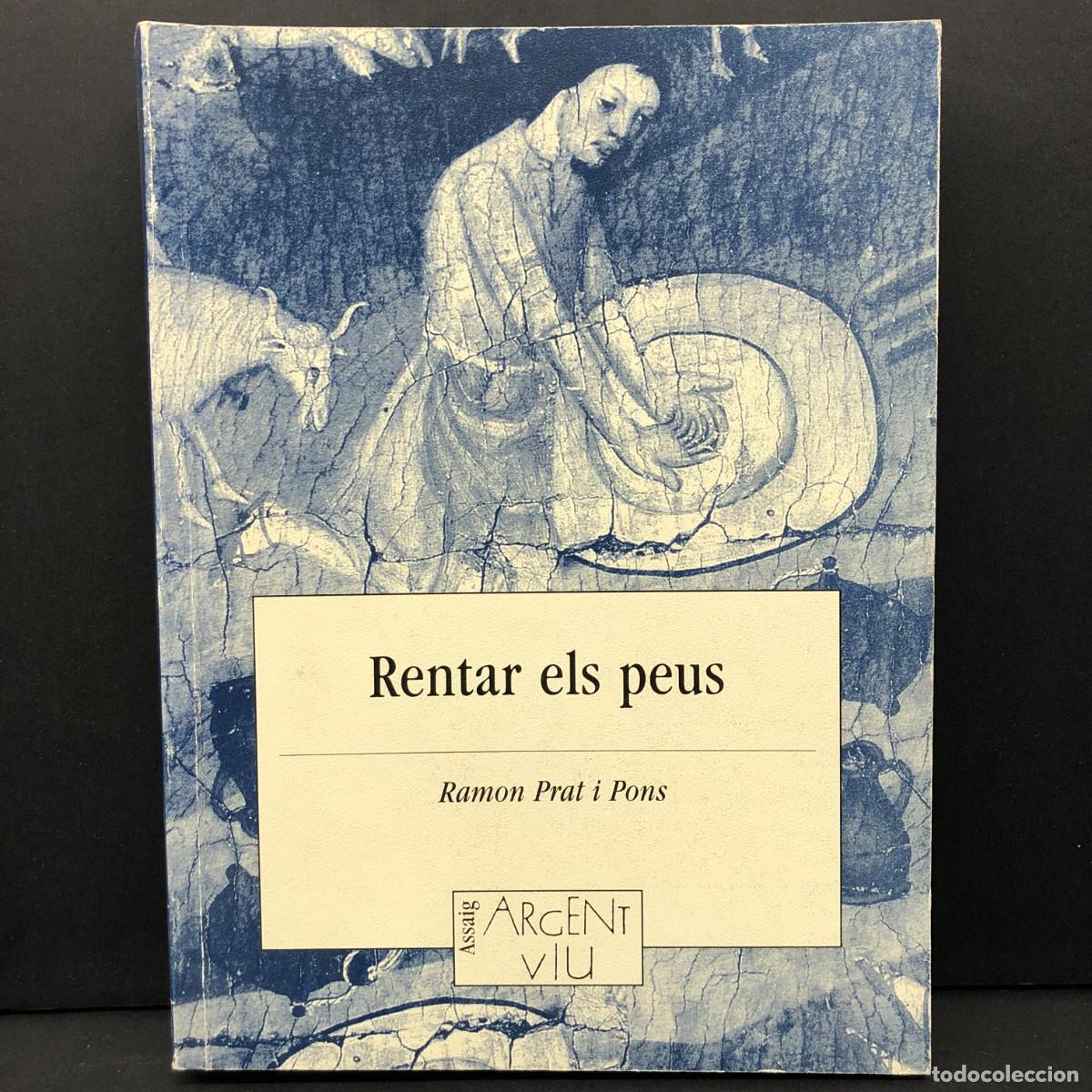 Libros de segunda mano: RENTAR ELS PEUS - RAMON PRAT I PONS - ASSAIG ARGENT VIU / 5780
