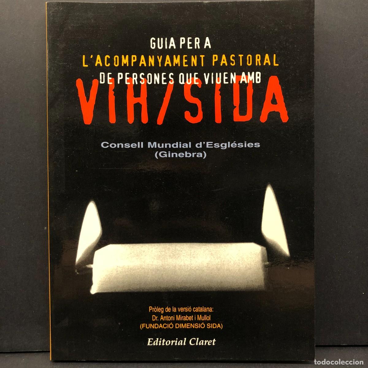 Libros de segunda mano: VIH - SIDA - GUIA PER A L'ACOMPANYAMENT PASTORAL DE PERSONES QUE VIUEN AMB VIH SIDA - CLARET / 5781