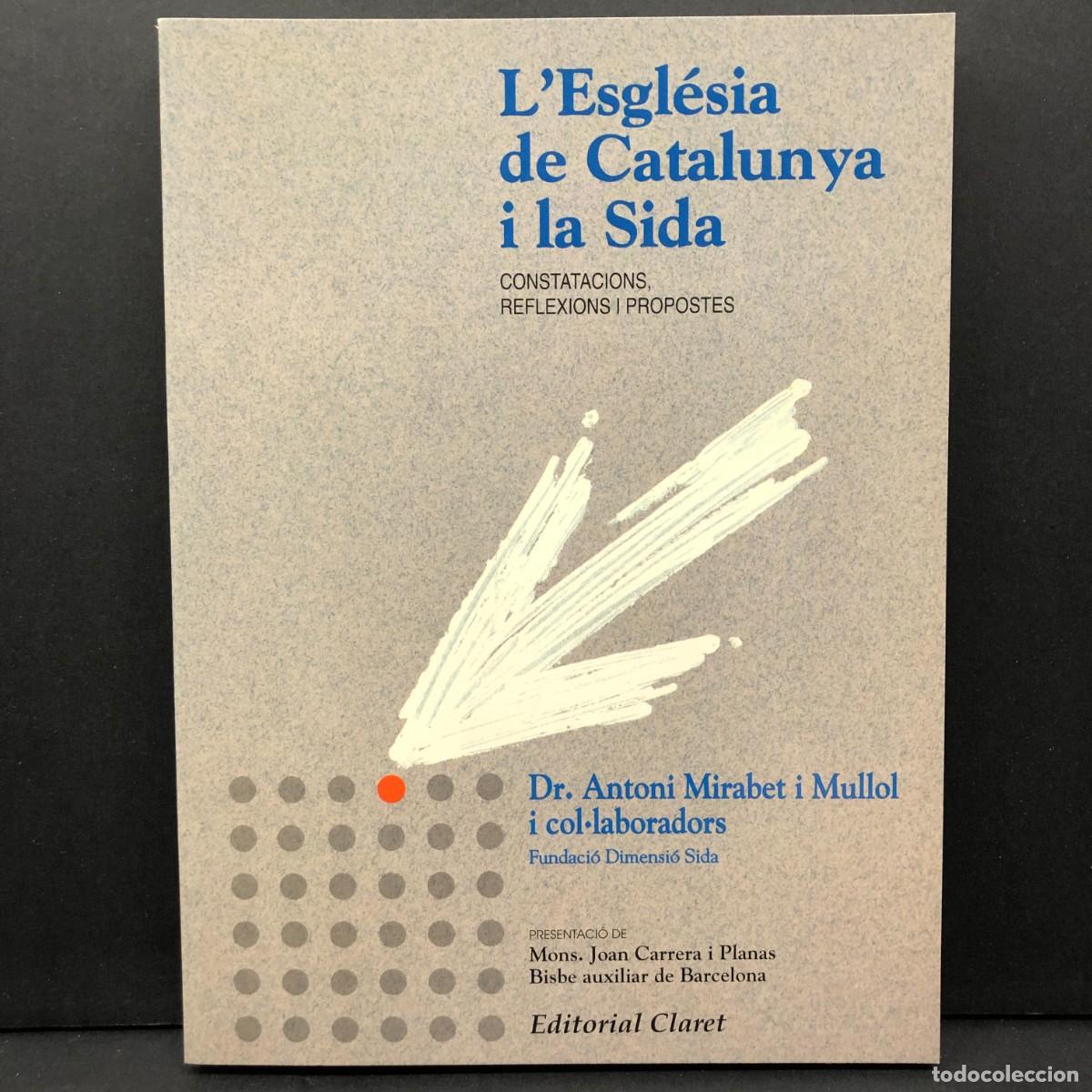 Libros de segunda mano: L'ESGL&Eacute;SIA DE CATALUNYA I LA SIDA - DR. ANTONI MIRABET I MULLOL - CLARET / 5782