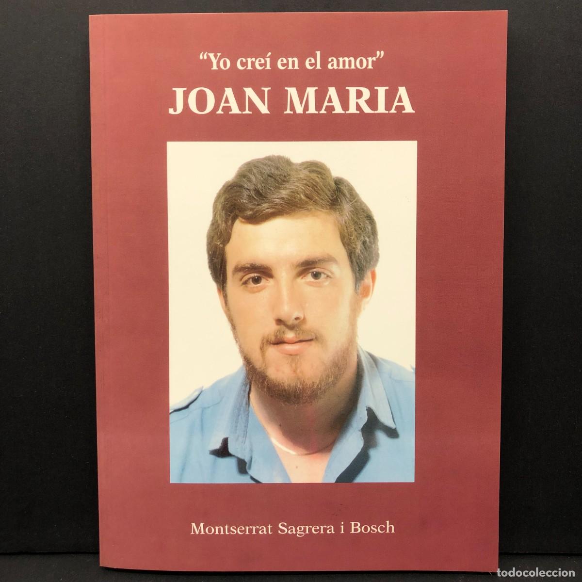 Libros de segunda mano: YO CRE&Iacute; EN EL AMOR - JOAN MARIA - MONTSERRAT SAGRERA I BOSCH / 5784