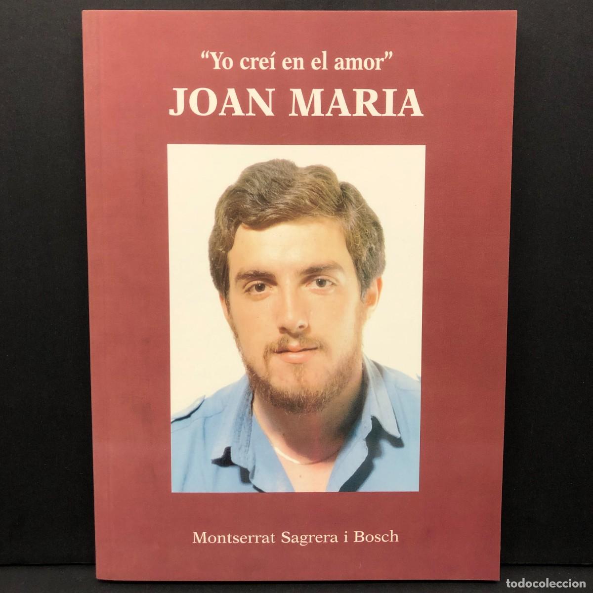 Libros de segunda mano: YO CRE&Iacute; EN EL AMOR - JOAN MARIA - MONTSERRAT SAGRERA I BOSCH / 5786