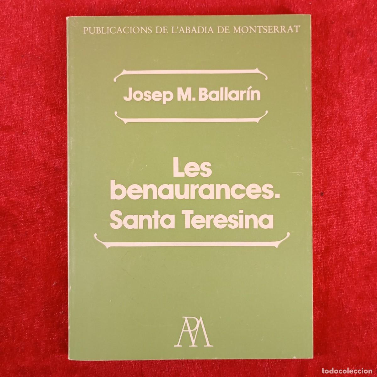 Libros de segunda mano: LES BENAURANCES. SANTA TERESINA - JOSEP M. BALLAR&Iacute;N - PUBLICACIONS ABADIA MONTSERRAT - 1987 / 5843