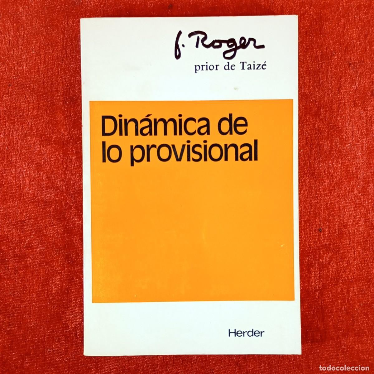Libros de segunda mano: DIN&Aacute;MICA DE LO PROVISIONAL - ROGER, PRIOR DE TAIZ&Eacute; - EDITORIAL HERDER - 1977 / 5855