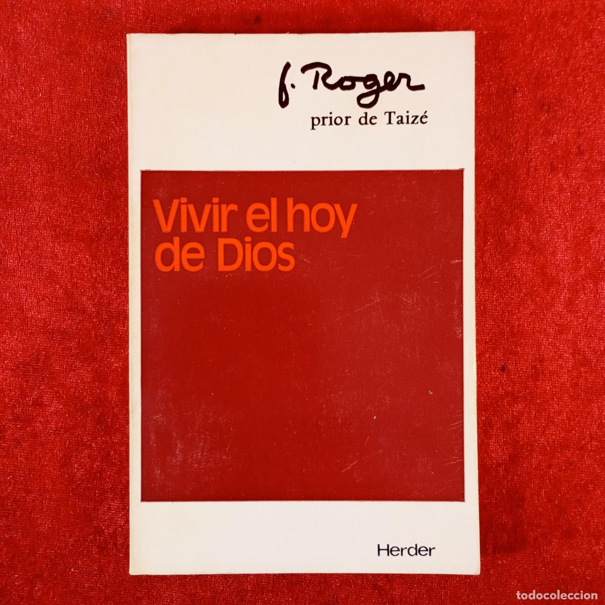 Libros de segunda mano: VIVIR EL HOY DE DIOS - ROGER, PRIOR DE TAIZ&Eacute; - EDITORIAL HERDER - 1977 / 5856