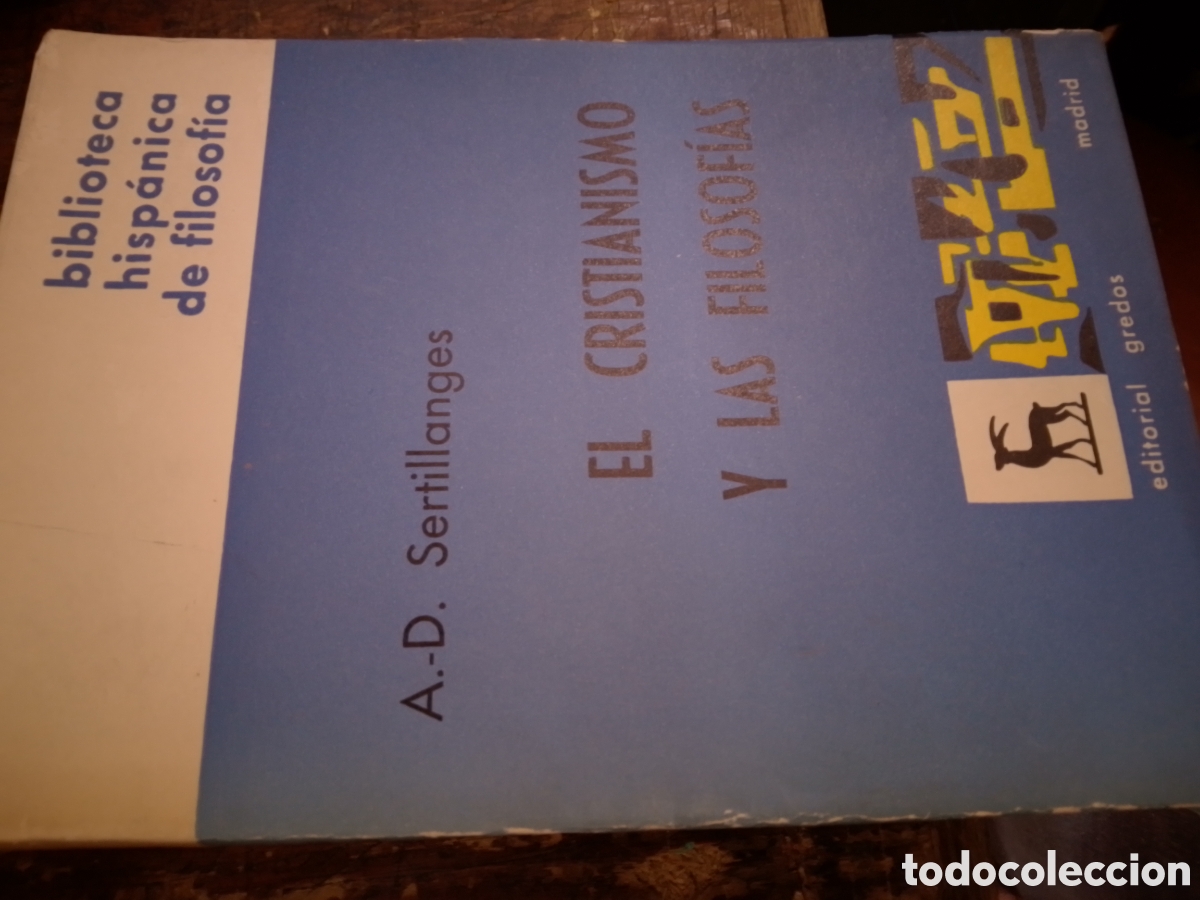 Libros de segunda mano: EL CRISTIANISMO Y LAS FILOSOFIAS. SERTILLANGES, A.D. GREDOS. MADRID. 1966