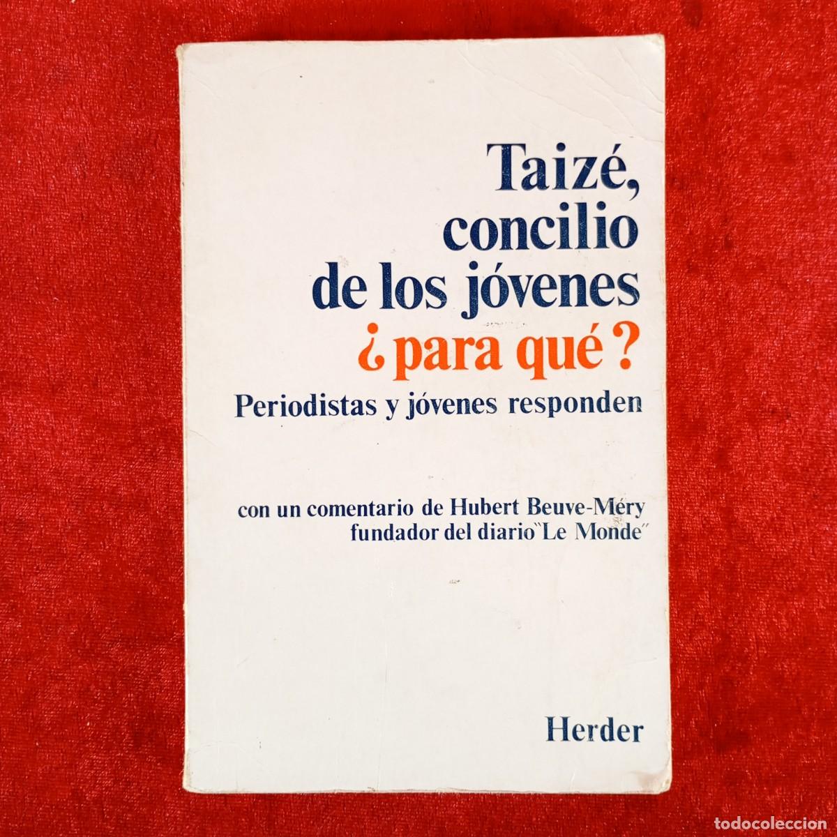 Libros de segunda mano: TAIZ&Eacute;, CONCILIO DE LOS J&Oacute;VENES &iquest;PARA QU&Eacute;? - PERIODISTAS Y J&Oacute;VENES RESPONDEN - HERDER - 1975 / 5859