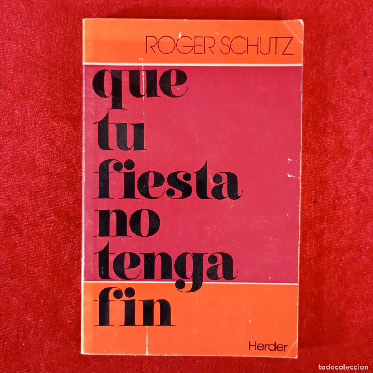 Libros de segunda mano: QUE TU FIESTA NO TENGA FIN - ROGER SCHUTZ - EDITORIAL HERDER - 1978 / 5860