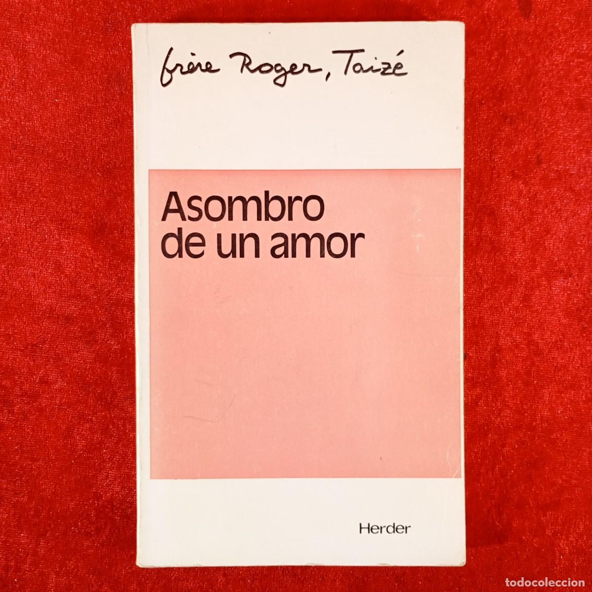 Libros de segunda mano: ASOMBRO DE UN AMOR - FR&Egrave;RE ROGER, TAIZ&Eacute; - EDITORIAL HERDER - 1980 / 5861