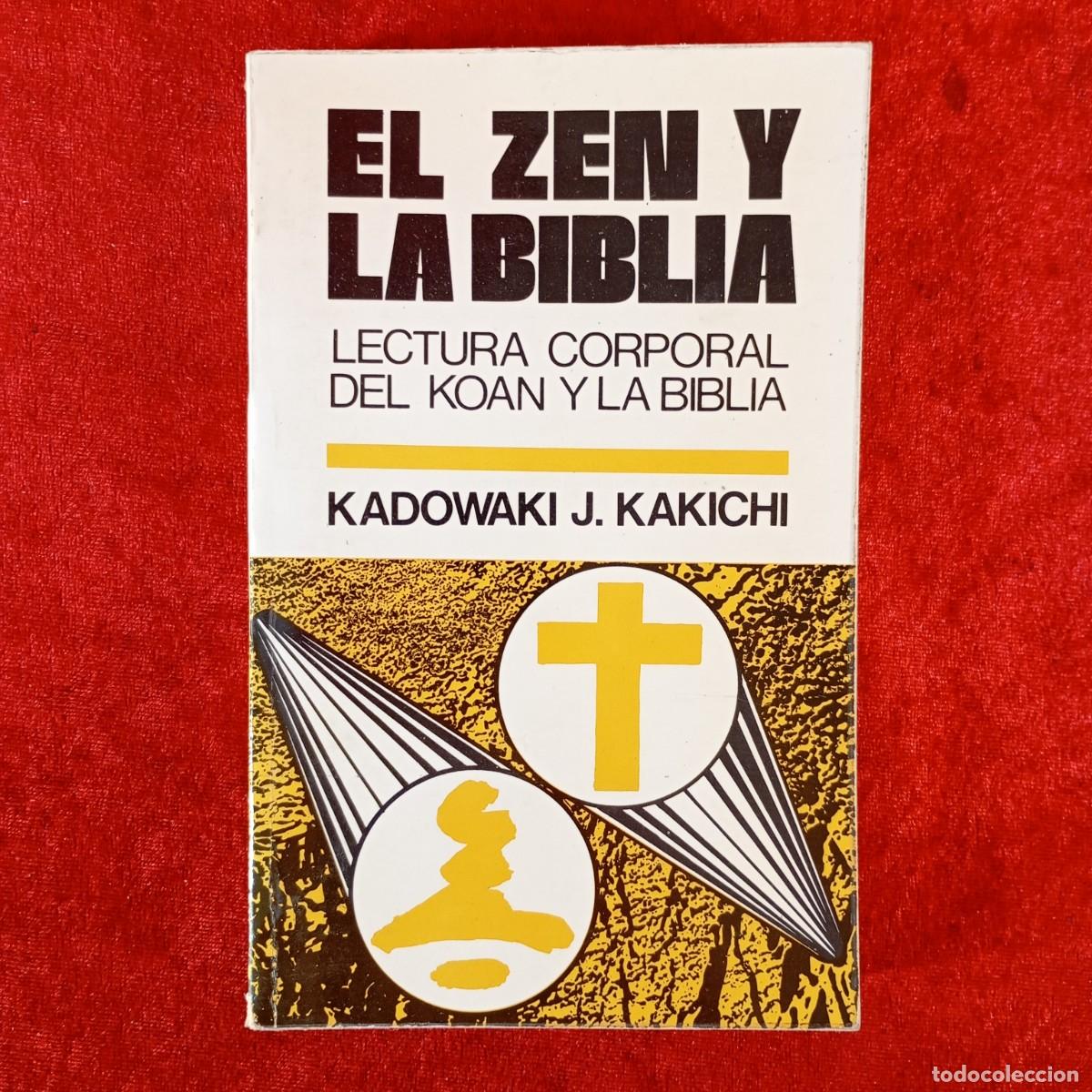 Livres d'occasion: EL ZEN Y LA BIBLIA - LECTURA CORPORAL DEL KOAN Y LA BIBLIA - KADOWAKI J. KAKICHI - PAULINAS / 5865