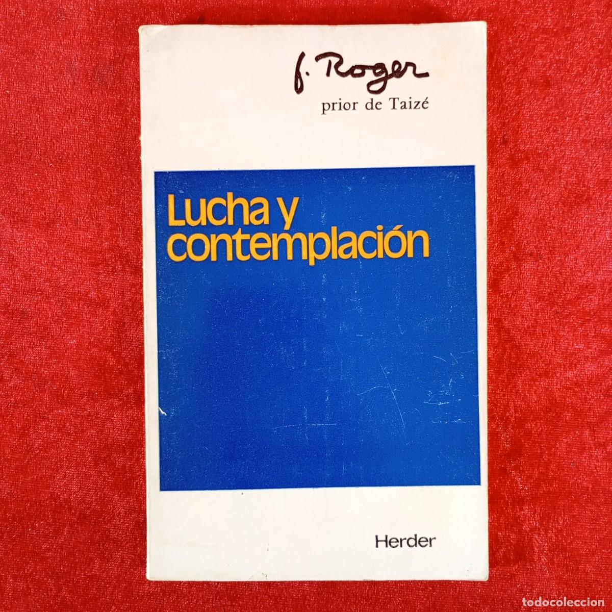 Libros de segunda mano: LUCHA Y CONTEMPLACI&Oacute;N - HERMANO ROGER, PRIOR DE TAIZ&Eacute; - EDITORIAL HERDER - 1976 / 5868