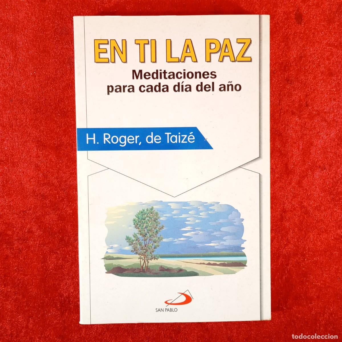 Libros de segunda mano: EN TI LA PAZ, MEDITACIONES PARA CADA D&Iacute;A DEL A&Ntilde;O - H. ROGER, DE TAIZ&Eacute; - SAN PABLO - 1996 / 5870