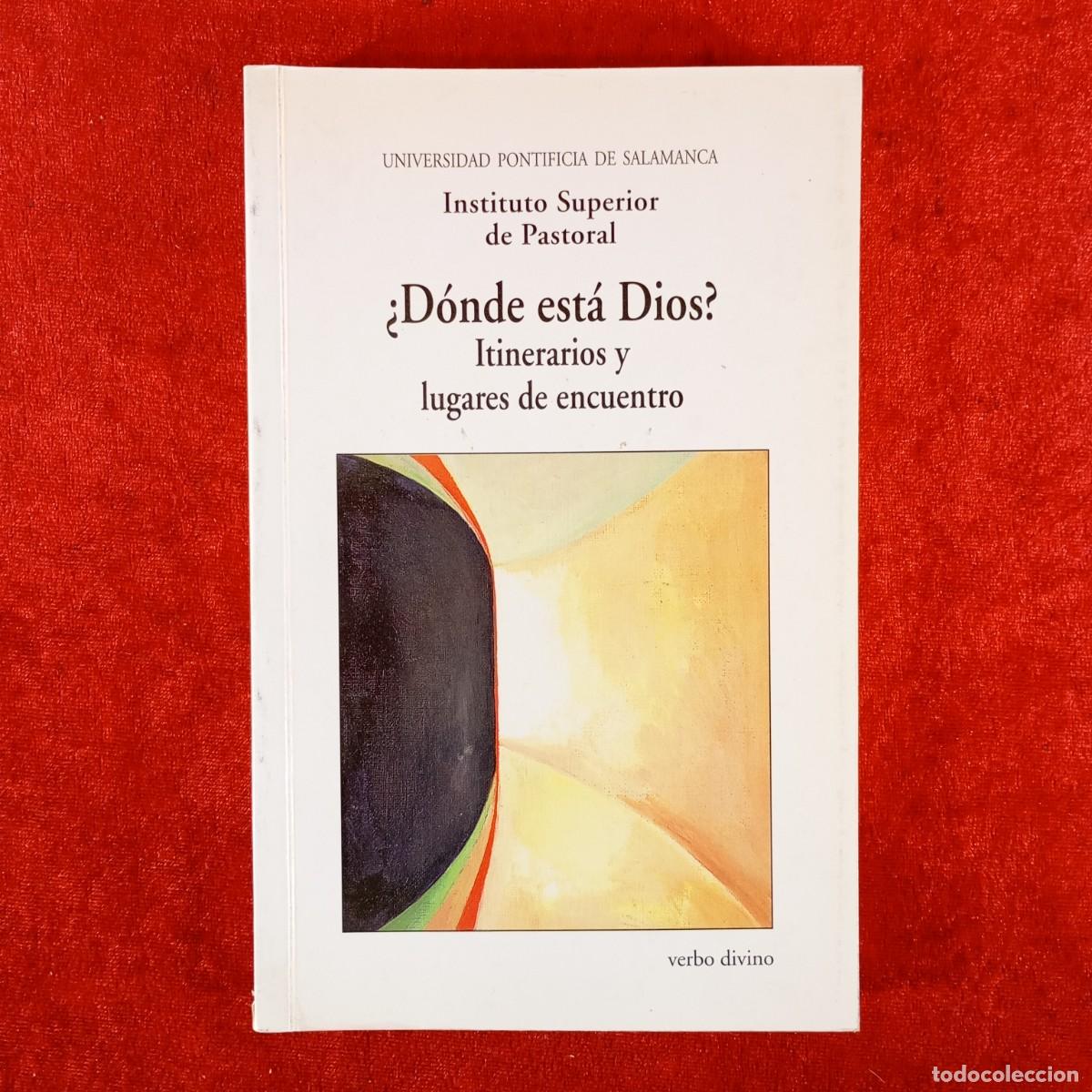 Libros de segunda mano: &iquest;D&Oacute;NDE EST&Aacute; DIOS? - ITINERARIOS Y LUGARES DE ENCUENTROS - INSTITUTO SUPERIOR DE PASTORAL / 5871