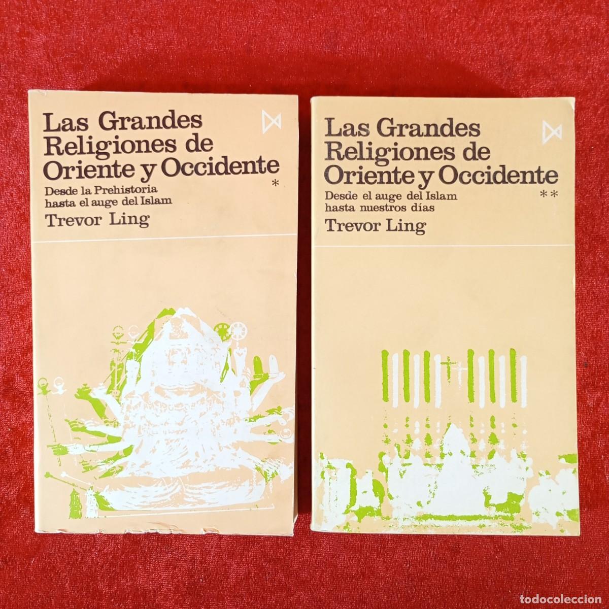 Libros de segunda mano: LAS GRANDES RELIGIONES DE ORIENTE Y OCCIDENTE - TREVOR LING - LOTE 2 LIBROS: TOMO I Y II / 5877