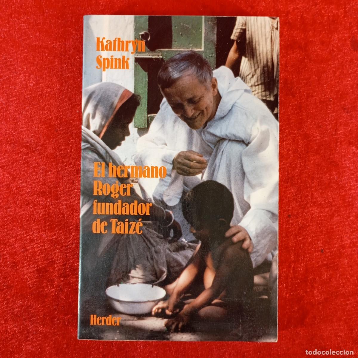 Libros de segunda mano: EL HERMANO ROGER FUNDADOR DE TAIZ&Eacute; - KATHRYN SPINK - EDITORIAL HERDER - 1987 / 5879
