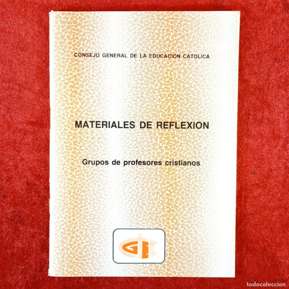 Libros de segunda mano: MATERIALES DE REFLEXION - GRUPOS DE PROFESORES CRISTIANOS -CONSEJO GENERAL ED. CATOLICA -1988 / 5904