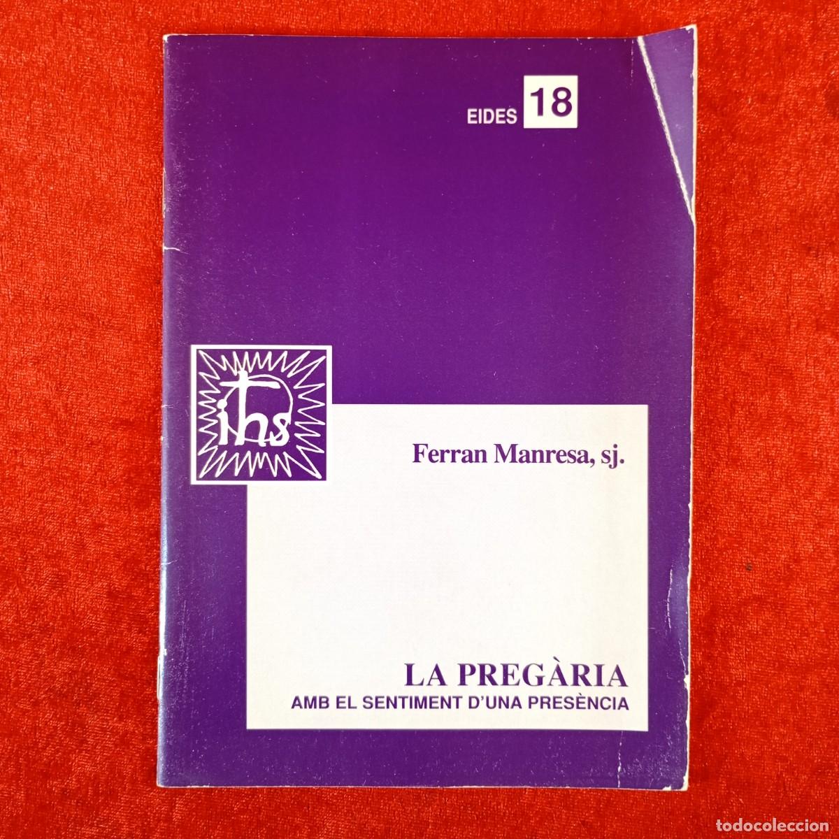 Libros de segunda mano: LA PREG&Agrave;RIA AMB EL SENTIMENT D'UNA PRES&Egrave;NCIA - FERRAN MANRESA - EIDES - 18 - 1996 / 5908