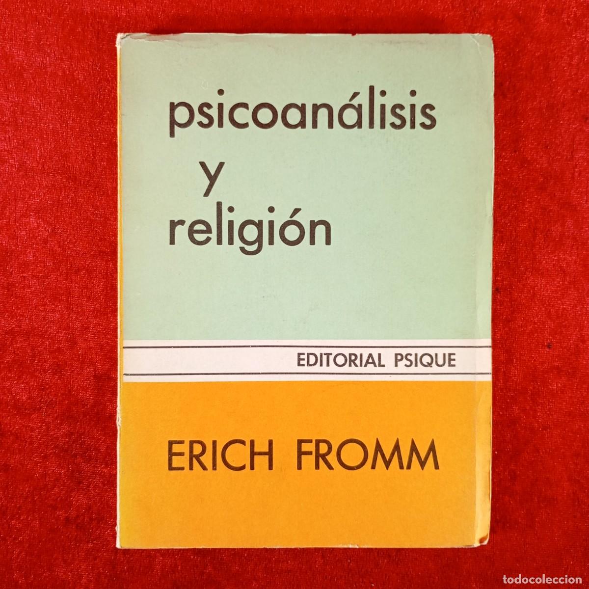 Livros em segunda m&atilde;o: PSICOAN&Aacute;LISIS Y RELIGI&Oacute;N - ERICH FROMM - EDITORIAL PSIQUE - 1976 / 5915