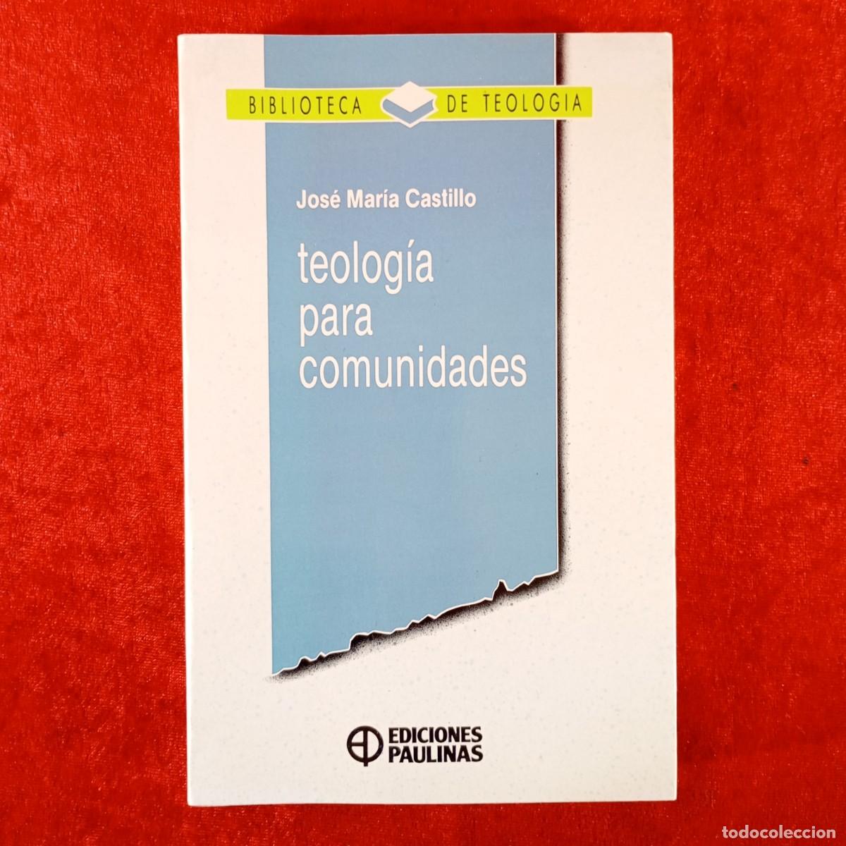 Livros em segunda m&atilde;o: TEOLOG&Iacute;A PARA COMUNDADES - JOS&Eacute; MAR&Iacute;A CASTILLO - EDICIONES PAULINAS - 1990 - DEDICADO / 5923