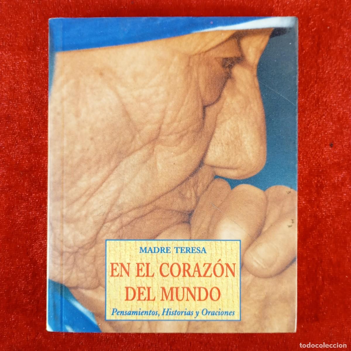 Livros em segunda m&atilde;o: EN EL CORAZ&Oacute;N DEL MUNDO - PENSAMIENTOS, HISTORIAS Y ORACIONES - MADRE TERESA - 1999 / 5925