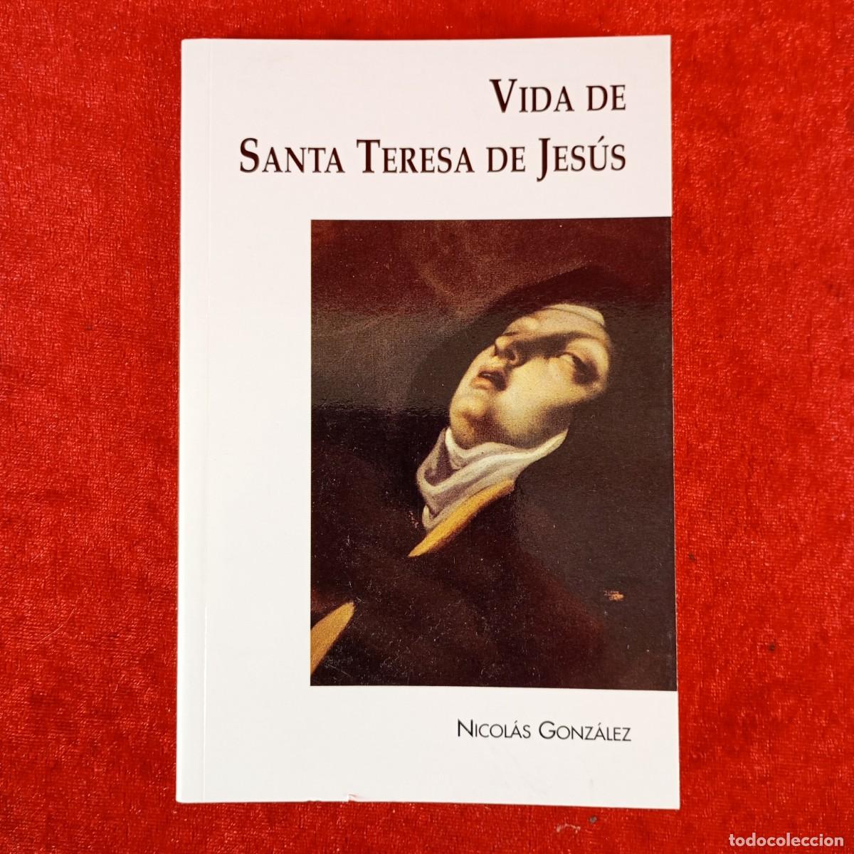 Libros de segunda mano: VIDA DE SANTA TERESA DE JES&Uacute;S - NICOL&Aacute;S GONZ&Aacute;LEZ - CARMELITAS DESCALZAS - 2007 / 5929