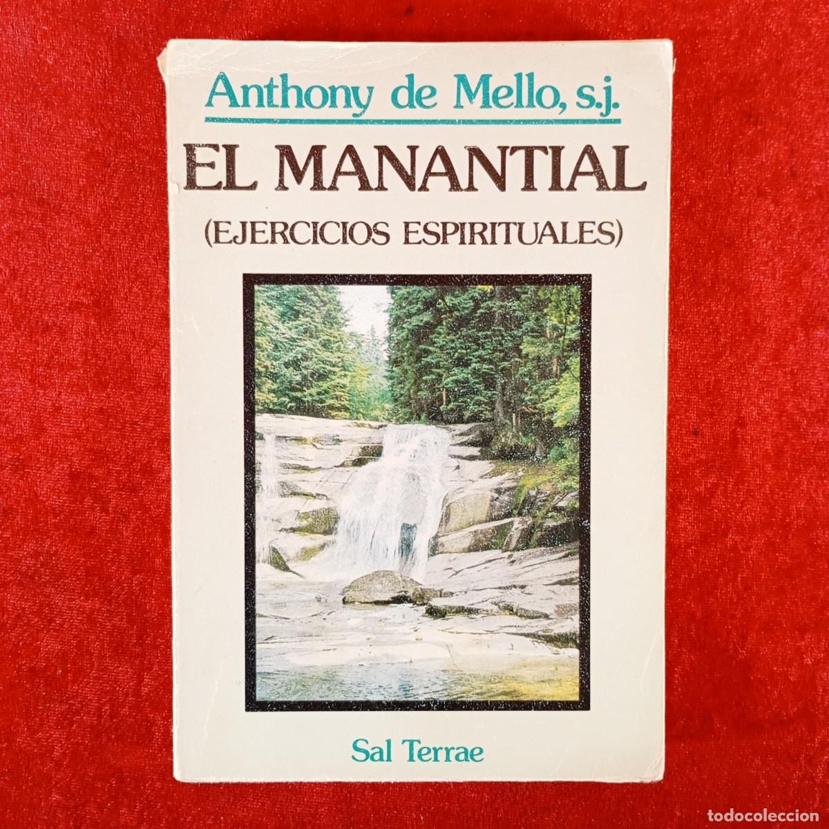 Libros de segunda mano: EL MANANTIAL (EJERCICIOS ESPIRITUALES) - ANTHONY DE MELLO - SAL TERRAE - 1984 / 5941