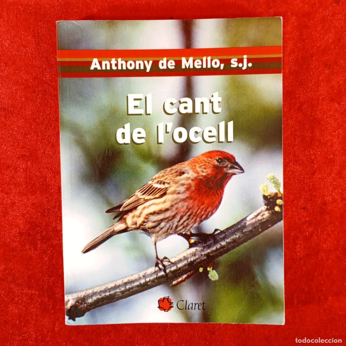 Libros de segunda mano: EL CANT DE L'OCELL - ANTHONY DE MELLO S.J. - EDITORIAL CLARET - 2004 / 5943