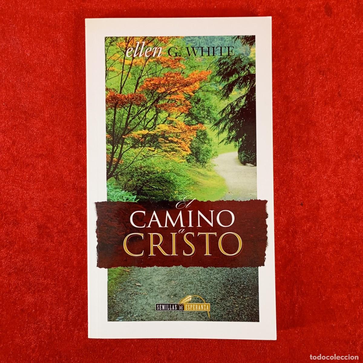 Libros de segunda mano: EL CAMINO A CRISTO - ELLEN G. WHITE - SEMILLAS DE ESPERANZA - EDITORIAL SAFELIZ - 2010 / 5947