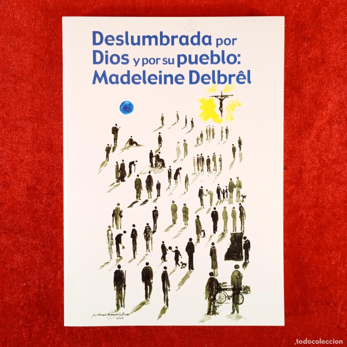 Libros de segunda mano: DESLUMBRADA POR DIOS Y POR SU PUEBLO: MADELEINE DELBR&Ecirc;L - 2013 / 5951