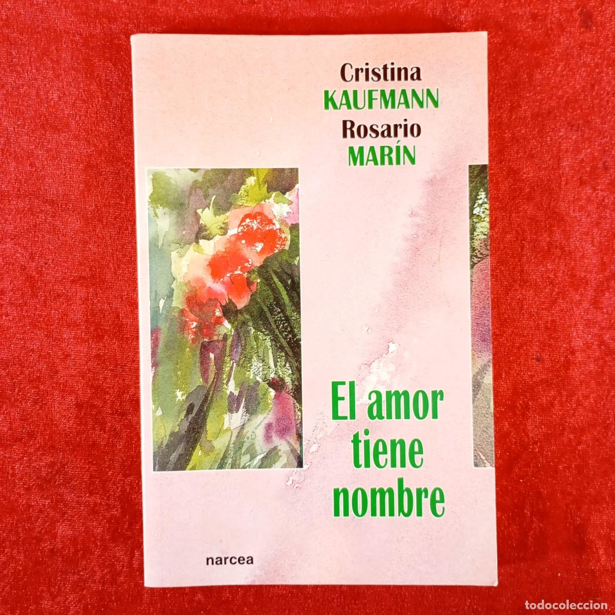 Libros de segunda mano: EL AMOR TIENE NOMBRE - CRISTINA KAUFMANN - ROSARIO MAR&Iacute;N - NARCEA / 5967