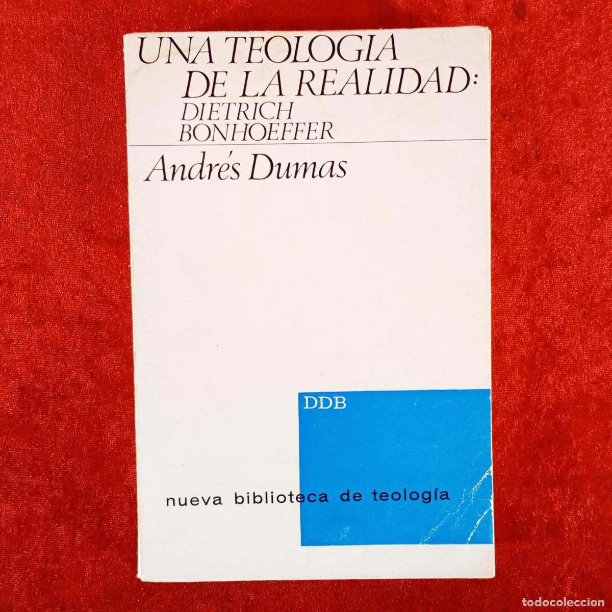 Libros de segunda mano: UNA TEOLOGIA DE LA REALIDAD - DIETRICH BONHOEFFER - ANDR&Eacute;S DUMAS - NUEVA BIBLIOTECA TEOLOG&Iacute;A / 5968