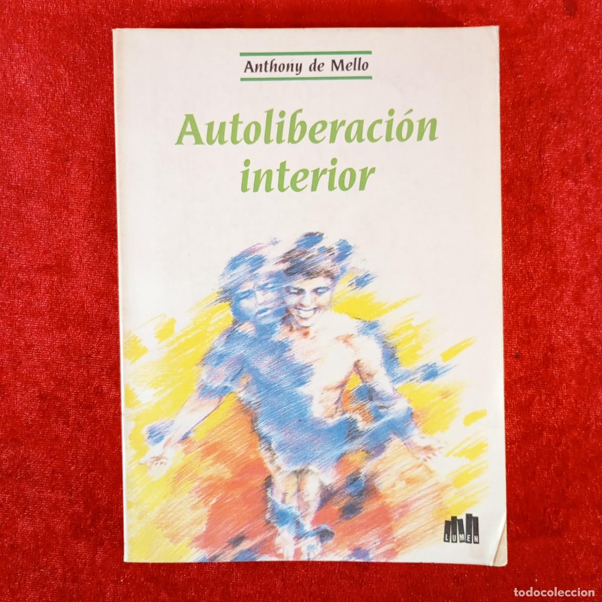 Libros de segunda mano: AUTOLIBERACI&Oacute;N INTERIOR - ANTHONY DE MELLO - LUMEN / 5970