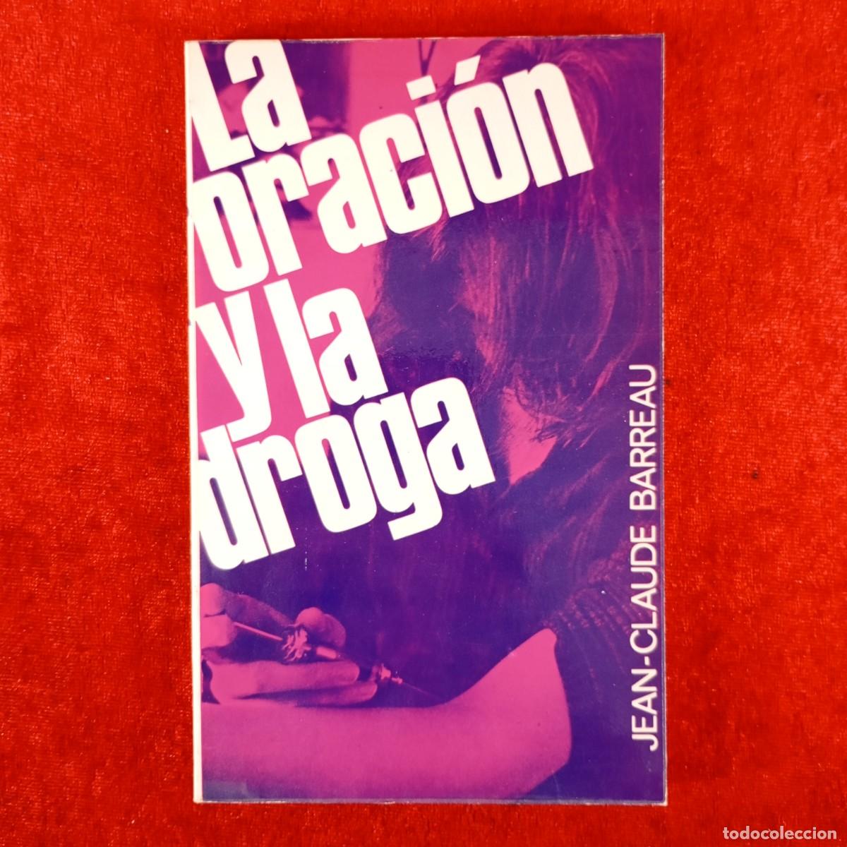 Libros de segunda mano: LA ORACI&Oacute;N Y LA DROGA - JEAN-CLAUDE BARREAU - 1975 / 5972