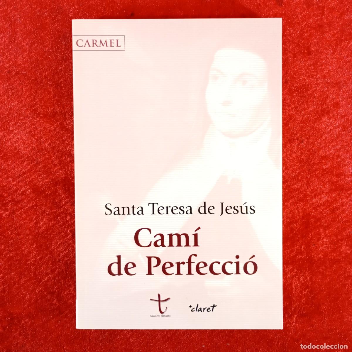 Libros de segunda mano: SANTA TERESA DE JES&Uacute;S - CAM&Iacute; DE PERFECCI&Oacute; - CARMEL - CLARET / 6161