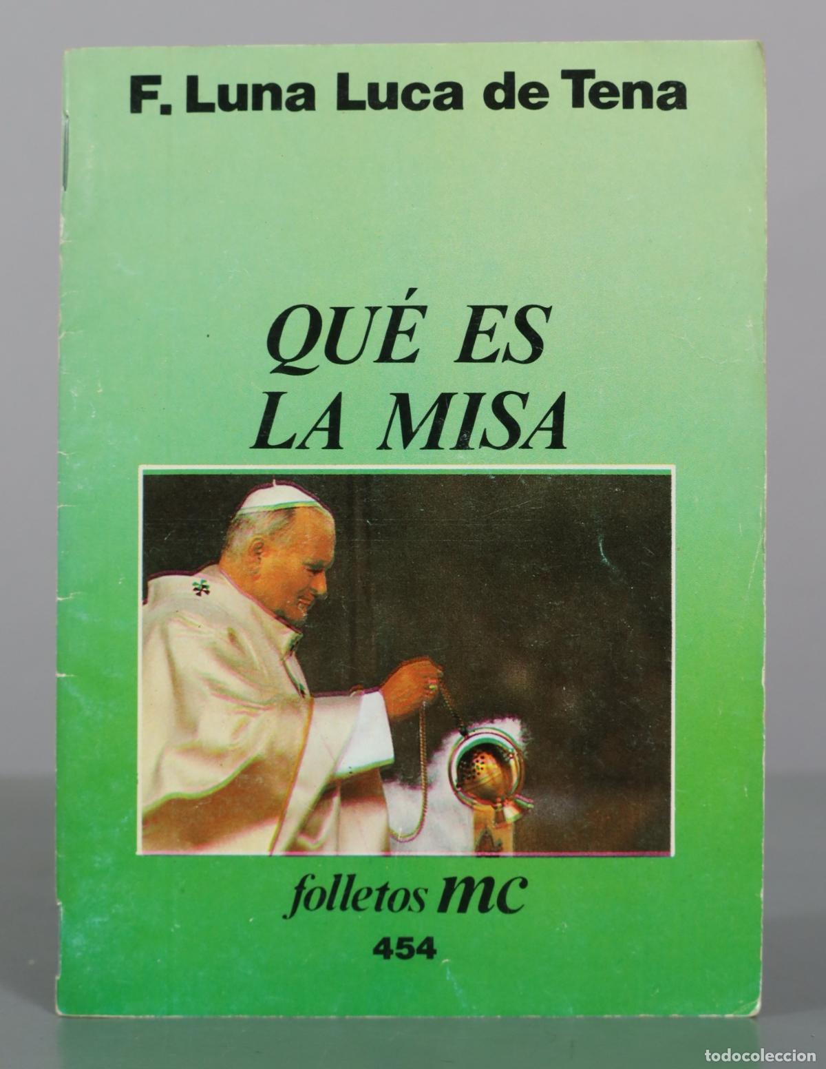 Libros de segunda mano: Qu&eacute; es la misa - F. Luna Luca de Tena - folletos mc
