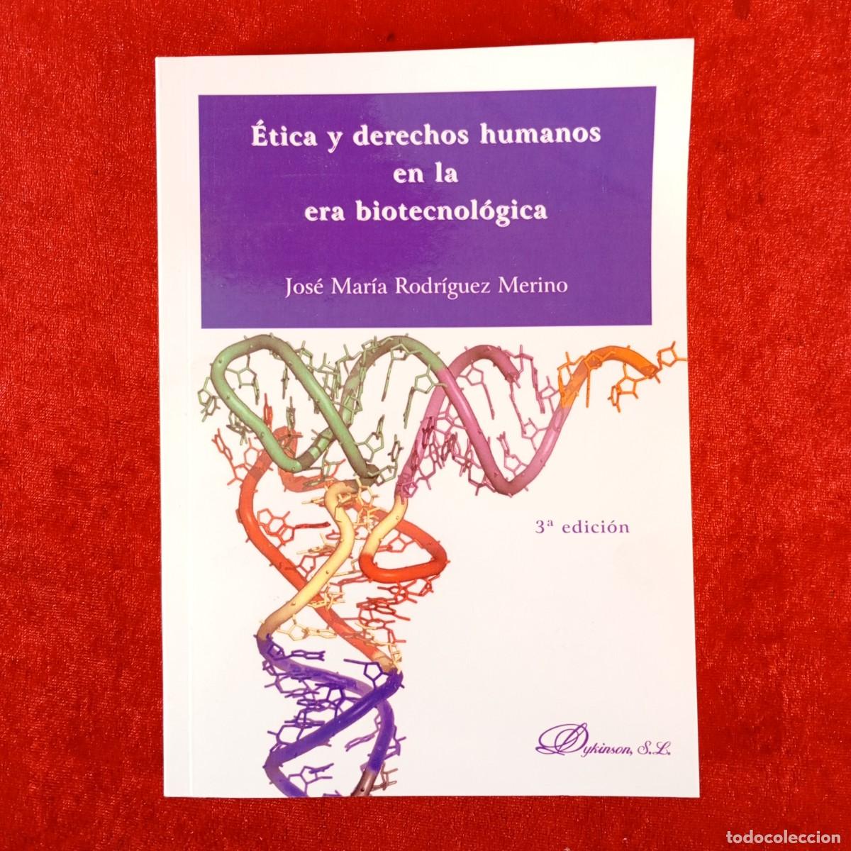 Libros de segunda mano: &Eacute;TICA Y DERECHOS HUMANOS EN LA ERA BIOTECNOL&Oacute;GICA - JOS&Eacute; MAR&Iacute;A RODR&Iacute;GUEZ MERINO - DYKINSON / 6167