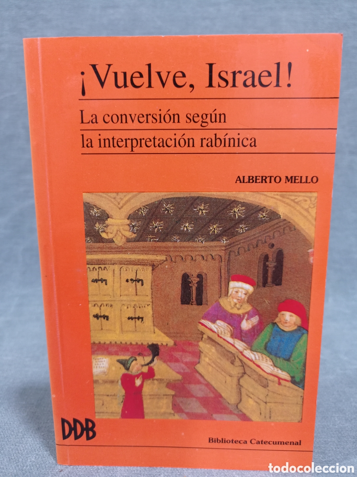 Libros de segunda mano: &iexcl;VUELVE, ISRAEL! - LA CONVERSI&Oacute;N SEG&Uacute;N LA INTERPRETACI&Oacute;N RAB&Iacute;NICA - ALBERTO MELLO