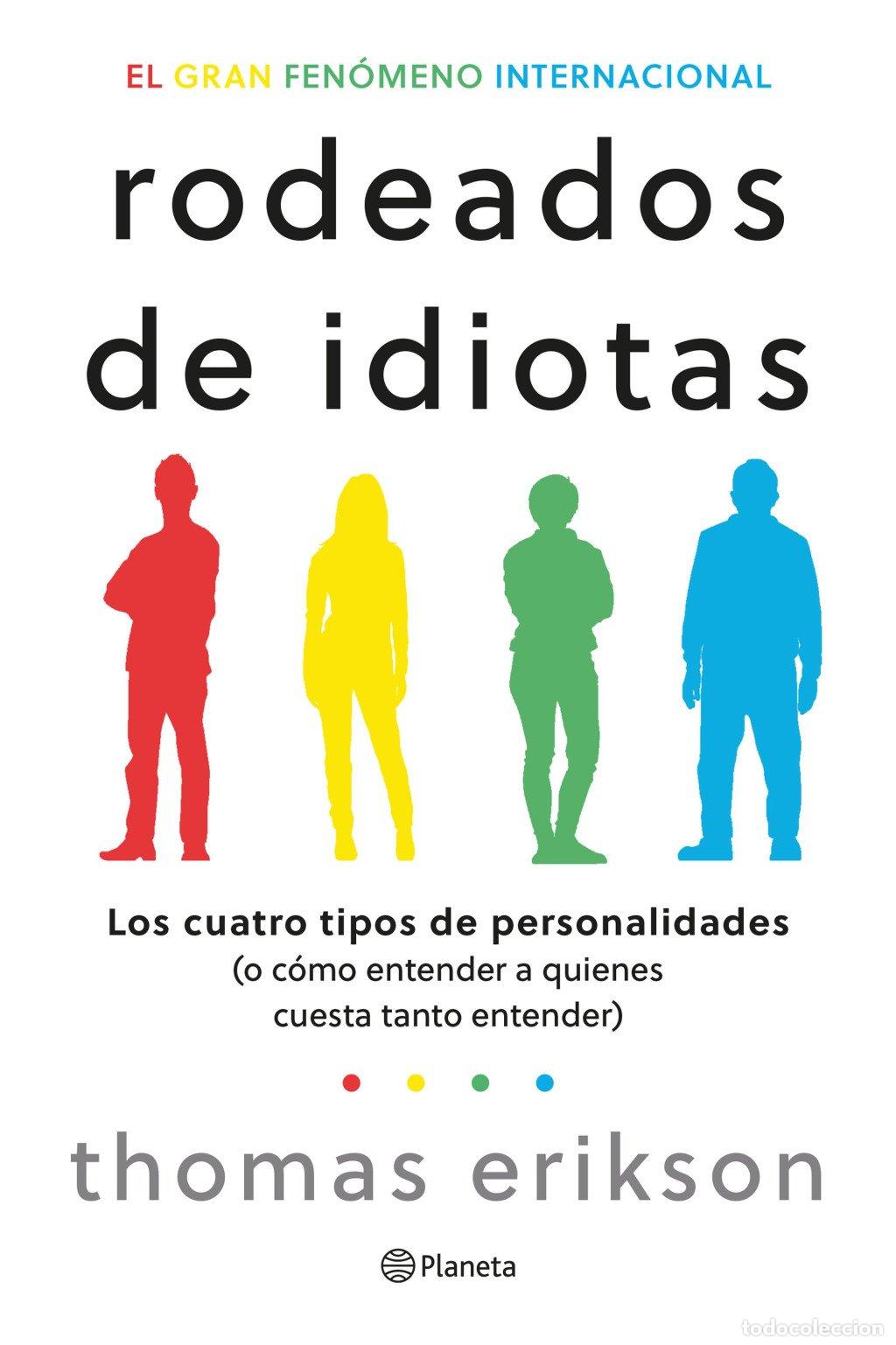 Libros de segunda mano: Rodeados de Idiotas: Los Cuatro Tipos de Personalidades - Thomas Erikson - Editorial Planeta -