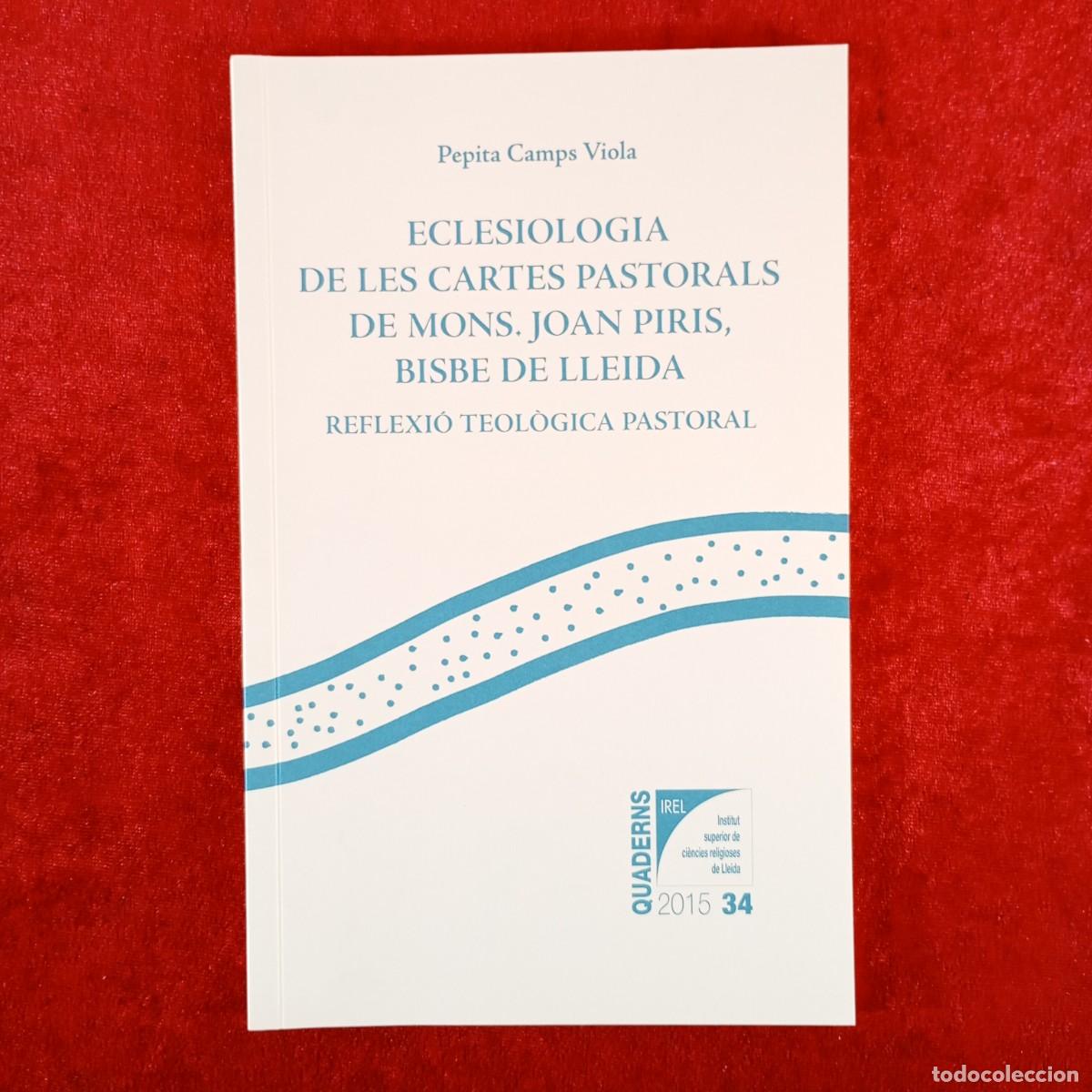 Libros de segunda mano: ECLESIOLOGIA DE LES CARTES PASTORALS DE MONS. JOAN PIRIS, BISBE DE LLEIDA - PEPITA CAMPS / 6200