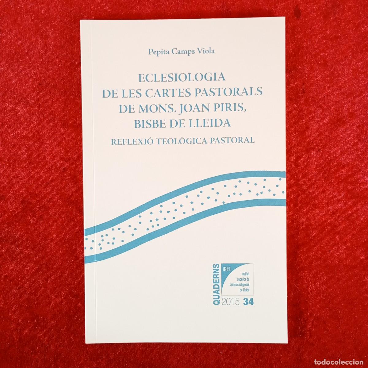 Libros de segunda mano: ECLESIOLOGIA DE LES CARTES PASTORALS DE MONS. JOAN PIRIS, BISBE DE LLEIDA - PEPITA CAMPS / 6201