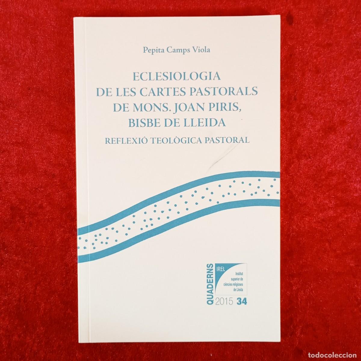 Libros de segunda mano: ECLESIOLOGIA DE LES CARTES PASTORALS DE MONS. JOAN PIRIS, BISBE DE LLEIDA - PEPITA CAMPS / 6206