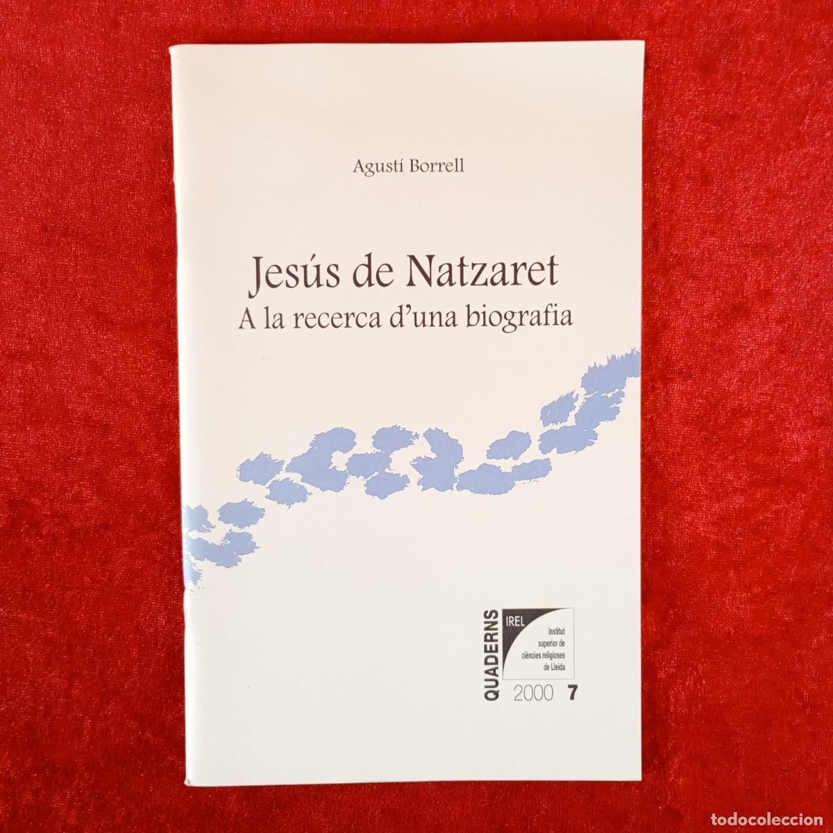 Libros de segunda mano: JES&Uacute;S DE NATZARET - A LA RECERCA D'UNA BIOGRAFIA - AGUST&Iacute; BORRELL / 6212