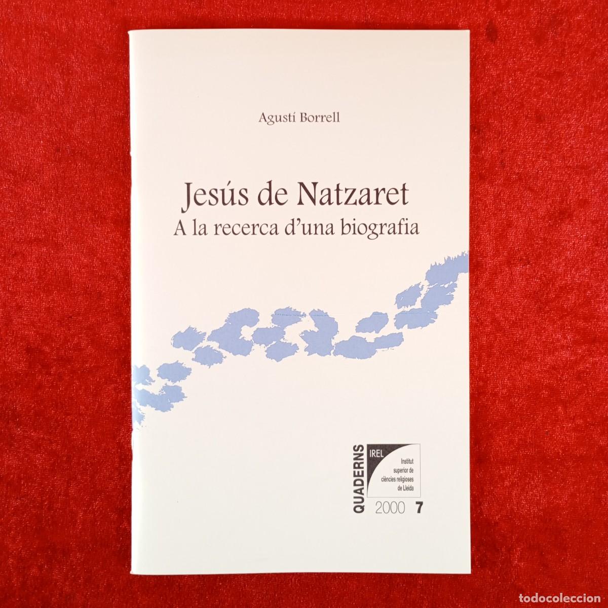 Libros de segunda mano: JES&Uacute;S DE NATZARET - A LA RECERCA D'UNA BIOGRAFIA - AGUST&Iacute; BORRELL / 6214